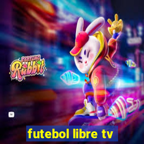 futebol libre tv